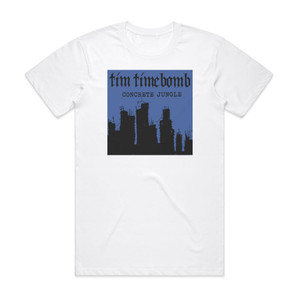Tim Timebomb Concrete Jungle Album Cover T-Shirt White Tim Timebomb Concrete Jungle Album Cover T-Shirt White