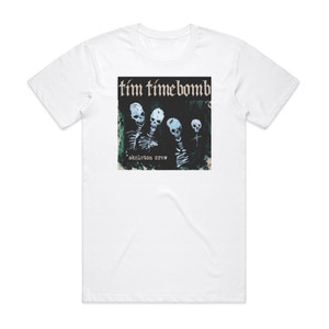 Tim Timebomb Skeleton Crew Album Cover T-Shirt White Tim Timebomb Skeleton Crew Album Cover T-Shirt White