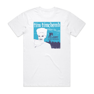 Tim Timebomb High Roller Baby Album Cover T-Shirt White Tim Timebomb High Roller Baby Album Cover T-Shirt White