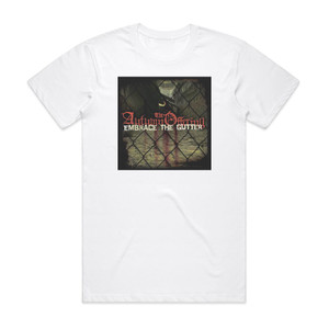 The Autumn Offering Embrace The Gutter Album Cover T-Shirt White The Autumn Offering Embrace The Gutter Album Cover T-Shirt White