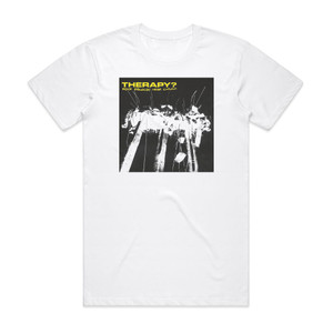 Therapy_ Never Apologise Never Explain Album Cover T-Shirt White Therapy_ Never Apologise Never Explain Album Cover T-Shirt White