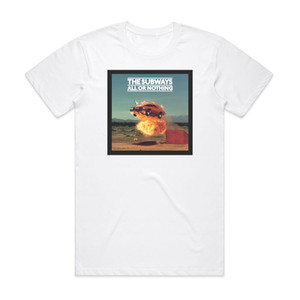 The Subways All Or Nothing Album Cover T-Shirt White The Subways All Or Nothing Album Cover T-Shirt White