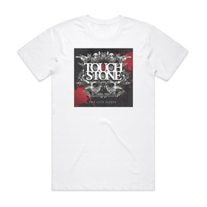 Touchstone The City Sleeps Album Cover T-Shirt White Touchstone The City Sleeps Album Cover T-Shirt White