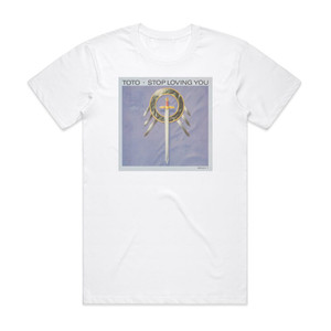 Toto Stop Loving You Album Cover T-Shirt White Toto Stop Loving You Album Cover T-Shirt White