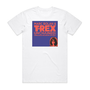 T Rex Unchained Unreleased Recordings Volume 1 1972 Part 1 Album Cover T-Shirt White T Rex Unchained Unreleased Recordings Volume 1 1972 Part 1 Album Cover T-Shirt White