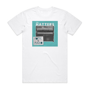 The Hatters Forte Piano Album Cover T-Shirt White The Hatters Forte Piano Album Cover T-Shirt White
