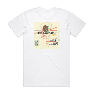 The Bad Plus Made Possible Album Cover T-Shirt White The Bad Plus Made Possible Album Cover T-Shirt White