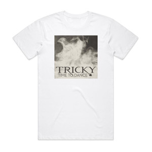 Tricky Time To Dance Album Cover T-Shirt White Tricky Time To Dance Album Cover T-Shirt White