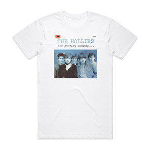 The Hollies For Certain Because Album Cover T-Shirt White The Hollies For Certain Because Album Cover T-Shirt White
