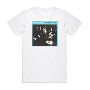 The Sonics Here Are The Sonics Album Cover T-Shirt White The Sonics Here Are The Sonics Album Cover T-Shirt White