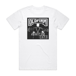 The Old Firm Casuals Army Of One Album Cover T-Shirt White