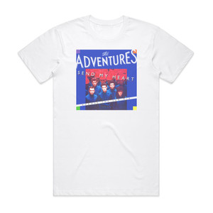 The Adventures Send My Heart Album Cover T-Shirt White