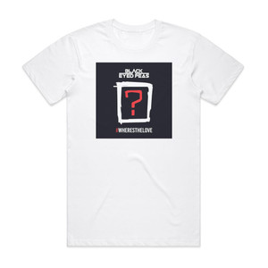 The Black Eyed Peas Wheresthelove Album Cover T-Shirt White The Black Eyed Peas Wheresthelove Album Cover T-Shirt White