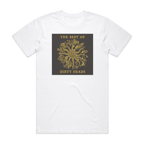 The Dirty Heads The Best Of Dirty Heads Album Cover T-Shirt White The Dirty Heads The Best Of Dirty Heads Album Cover T-Shirt White