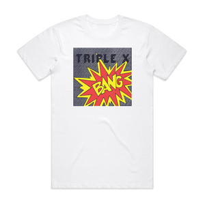 Triple X Bang Album Cover T-Shirt White Triple X Bang Album Cover T-Shirt White