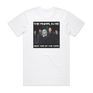 The Animal in Me Best Time Of The Year Album Cover T-Shirt White The Animal in Me Best Time Of The Year Album Cover T-Shirt White