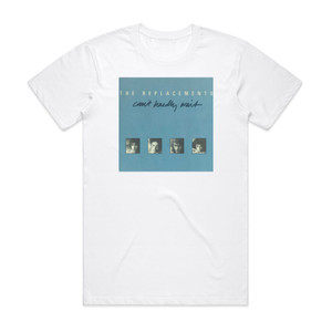 The Replacements Cant Hardly Wait Album Cover T-Shirt White The Replacements Cant Hardly Wait Album Cover T-Shirt White