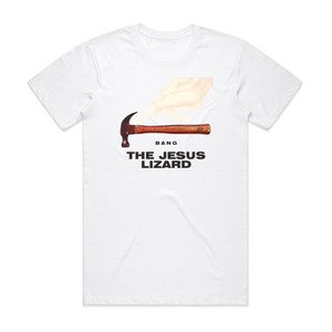 The Jesus Lizard Bang Album Cover T-Shirt White The Jesus Lizard Bang Album Cover T-Shirt White