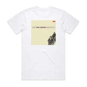 The Shoes Let The Shoes Shine In Album Cover T-Shirt White The Shoes Let The Shoes Shine In Album Cover T-Shirt White