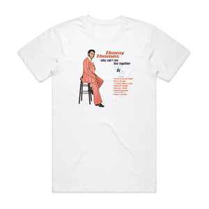 Timmy Thomas Why Cant We Live Together The Best Of The Tk Years 1972 81 Album Cover T-Shirt White Timmy Thomas Why Cant We Live Together The Best Of The Tk Years 1972 81 Album Cover T-Shirt White