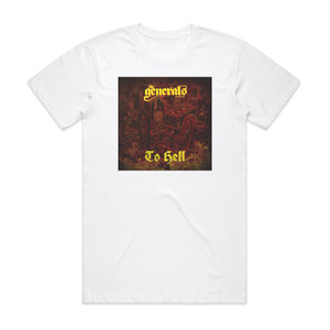 The Generals To Hell 1 Album Cover T-Shirt White The Generals To Hell 1 Album Cover T-Shirt White