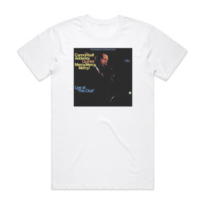 The Cannonball Adderley Quintet Mercy Mercy Mercy Live At The Club Album Cover T-Shirt White