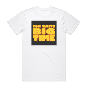 Tom Waits Big Time Album Cover T-Shirt White