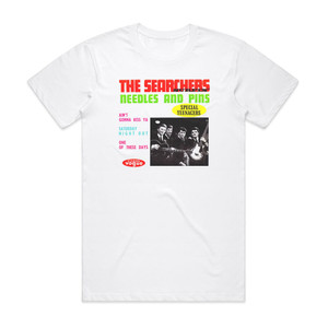 The Searchers Needles Pins Album Cover T-Shirt White The Searchers Needles Pins Album Cover T-Shirt White