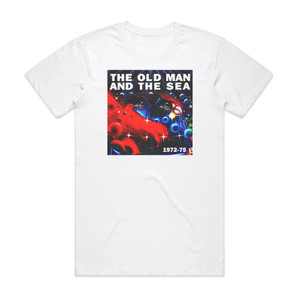 The Old Man and The Sea 1972 75 Album Cover T-Shirt White The Old Man and The Sea 1972 75 Album Cover T-Shirt White