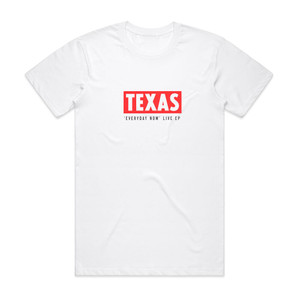 Texas Everyday Now Live Album Cover T-Shirt White Texas Everyday Now Live Album Cover T-Shirt White