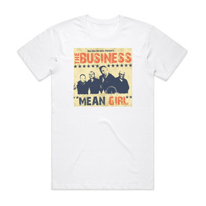 The Business Mean Girl Album Cover T-Shirt White The Business Mean Girl Album Cover T-Shirt White