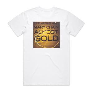 The Jesus and Mary Chain Almost Gold Album Cover T-Shirt White