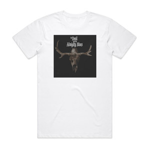 The Devil and The Almighty Blues The Devil And The Almighty Blues Album Cover T-Shirt White