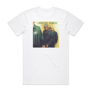 The Dayton Family Fbi Album Cover T-Shirt White The Dayton Family Fbi Album Cover T-Shirt White