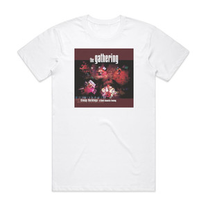 The Gathering Sleepy Buildings A Semi Acoustic Evening 2 Album Cover T-Shirt White The Gathering Sleepy Buildings A Semi Acoustic Evening 2 Album Cover T-Shirt White