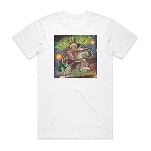 Take It Back Cant Fight Robots Album Cover T-Shirt White