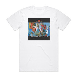The Tangent Ltagre Du Travail The Shelf Of Work Album Cover T-Shirt White The Tangent Ltagre Du Travail The Shelf Of Work Album Cover T-Shirt White