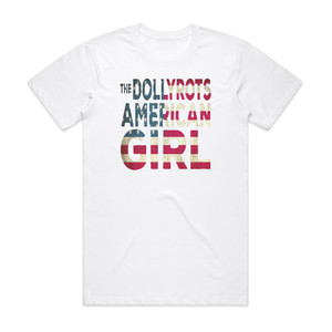 The Dollyrots American Girl Album Cover T-Shirt White The Dollyrots American Girl Album Cover T-Shirt White