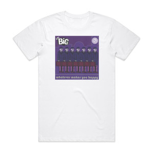 The Big Whatever Makes You Happy Album Cover T-Shirt White The Big Whatever Makes You Happy Album Cover T-Shirt White