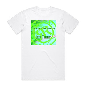 Timecop1983 Lets Talk Ep Album Cover T-Shirt White Timecop1983 Lets Talk Ep Album Cover T-Shirt White