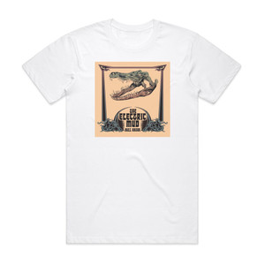 The Electric Mud Bull Gator Album Cover T-Shirt White The Electric Mud Bull Gator Album Cover T-Shirt White