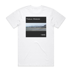 Takla Makan 1632 Album Cover T-Shirt White Takla Makan 1632 Album Cover T-Shirt White