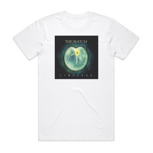 The Watch Timeless Album Cover T-Shirt White The Watch Timeless Album Cover T-Shirt White
