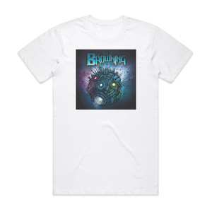 The Browning Burn This World Album Cover T-Shirt White The Browning Burn This World Album Cover T-Shirt White
