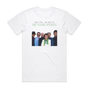 The Flying Pickets The Best Of The Flying Pickets Album Cover T-Shirt White The Flying Pickets The Best Of The Flying Pickets Album Cover T-Shirt White