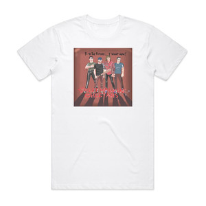 The Streetwalkin Cheetahs Fk The Future I Want Now Album Cover T-Shirt White