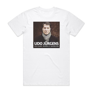 Udo Jurgens Der Ganz Normale Wahnsinn Album Cover T-Shirt White Udo Jurgens Der Ganz Normale Wahnsinn Album Cover T-Shirt White