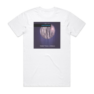 Unitopia More Than A Dream Album Cover T-Shirt White Unitopia More Than A Dream Album Cover T-Shirt White