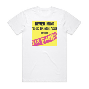 United Nations Nevermind The Bombings Heres Your Six Figures Album Cover T-Shirt White