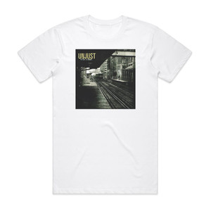Unjust To Lose A Name Album Cover T-Shirt White Unjust To Lose A Name Album Cover T-Shirt White